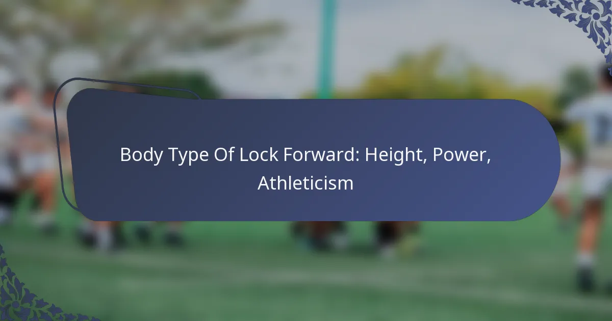 Body Type Of Lock Forward: Height, Power, Athleticism
