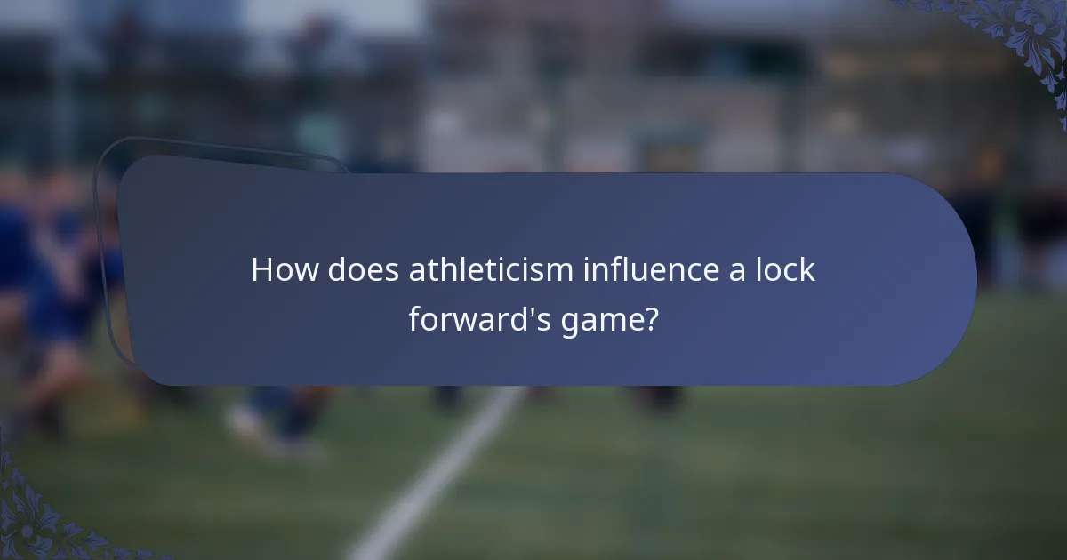 How does athleticism influence a lock forward's game?