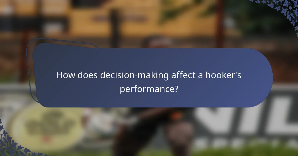How does decision-making affect a hooker's performance?