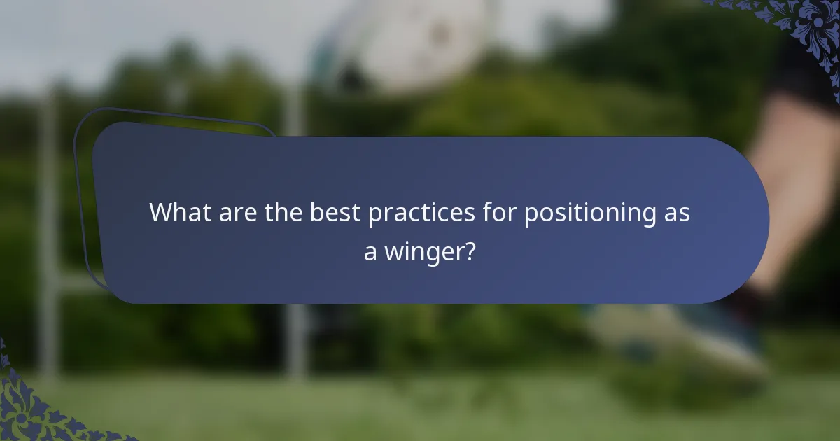 What are the best practices for positioning as a winger?
